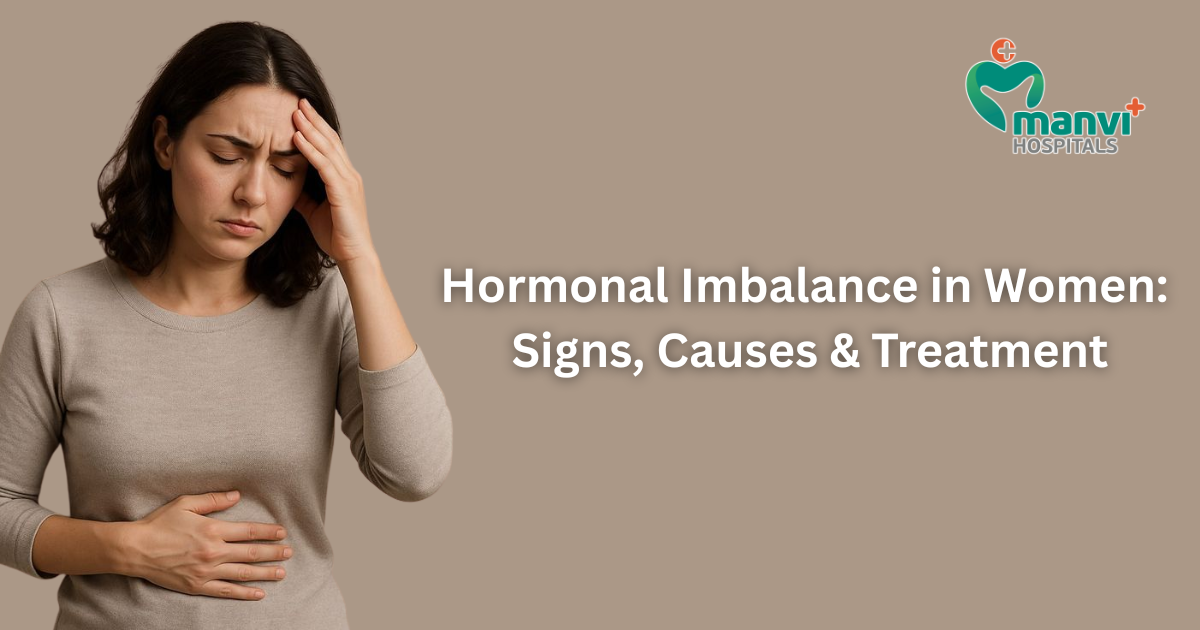 Hormonal Imbalance in Women: Signs, Causes & Treatment
